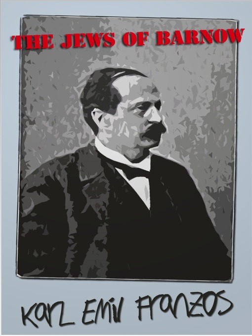 Title details for The Jews of Barnow by Karl Emil Franzos - Available